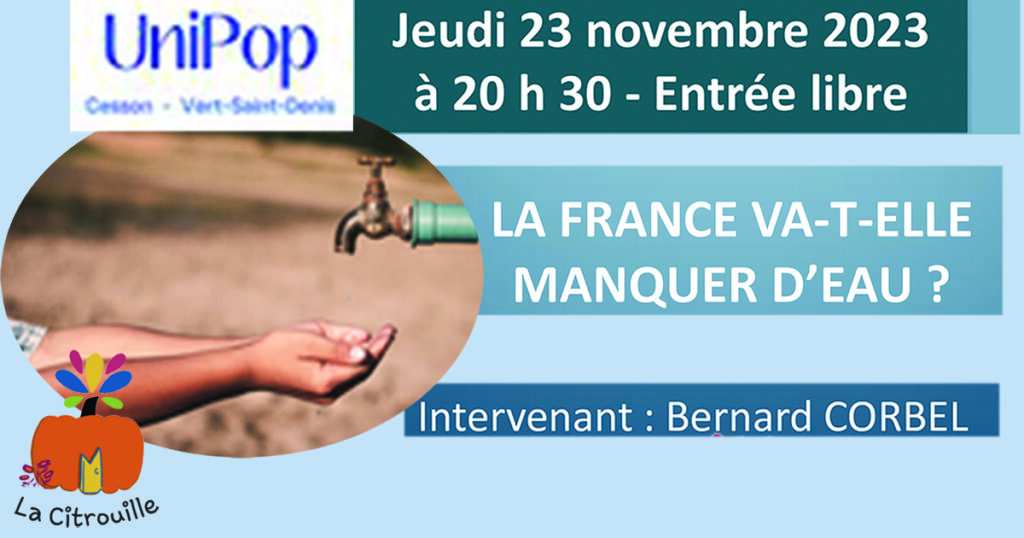 La France va-t-elle manquer d'eau ? Université populaire du 23 novembre 2023 à 20h30 à La Citrouille de Cesson Vert-Saint-Denis