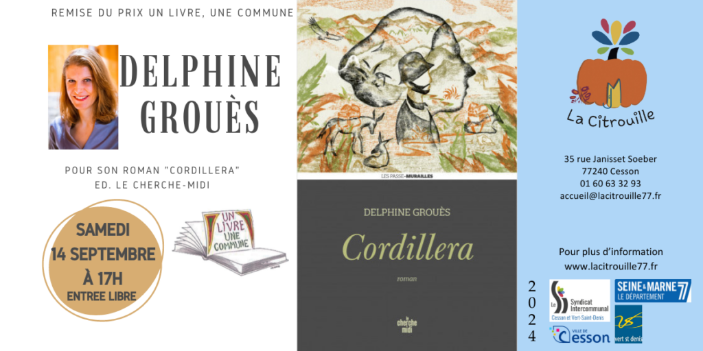 Café littéraire : remise du prix littéraire Un Livre, Une Commune à Delphine Grouès pour son roman «Cordillera » aux éditions Le Cherche-Midi samedi 14 septembre 2024 à 17h