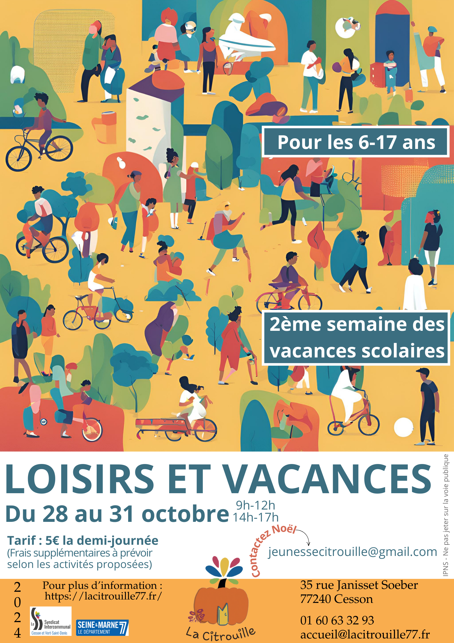 LOISIRS ET VACANCES Du 28 au 31 octobre 2024 de 9h à 12h et de 14h à 17h à La Citrouille, MJC Centre social de Cesson Vert-Saint-Denis - contactez Noël : jeunesse@lacitrouille77.fr