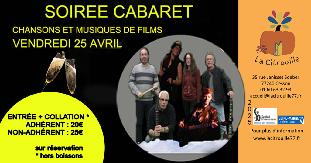 CABARET CHANSONS ET MUSIQUES DE FILMS Vendredi 25 avril à 19h30 à La Citrouille, MJC centre social de Cesson Vert-Saint-Denis