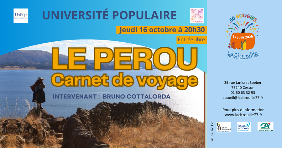 Conférence du 16 octobre à 20h30 à La Citrouille de Cesson Vert-Saint-Denis : Le PEROU : carnet de voyage Intervenant : Bruno COTTALORDA