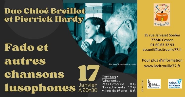 Duo Chloé Breillot et Pierrick Hardy - Fado et autres chansons lusophones Samedi 17 janvier 2026 à 20h30 à La Citrouille de Cesson Vert-Saint-Denis