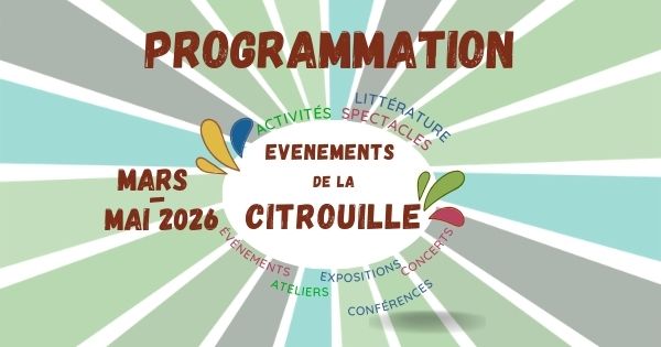 Programmation des événements de La Citrouille jusqu'en mai 2026