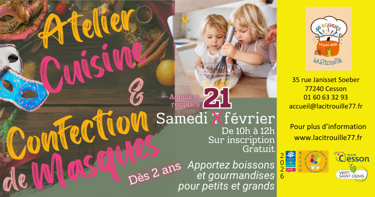 Atelier cuisine et confection de masques La séance du samedi 7 février est annulée et remplacée le 21 février 2026 de 10h à 12h à La Citrouille de Cesson Vert-Saint-Denis
