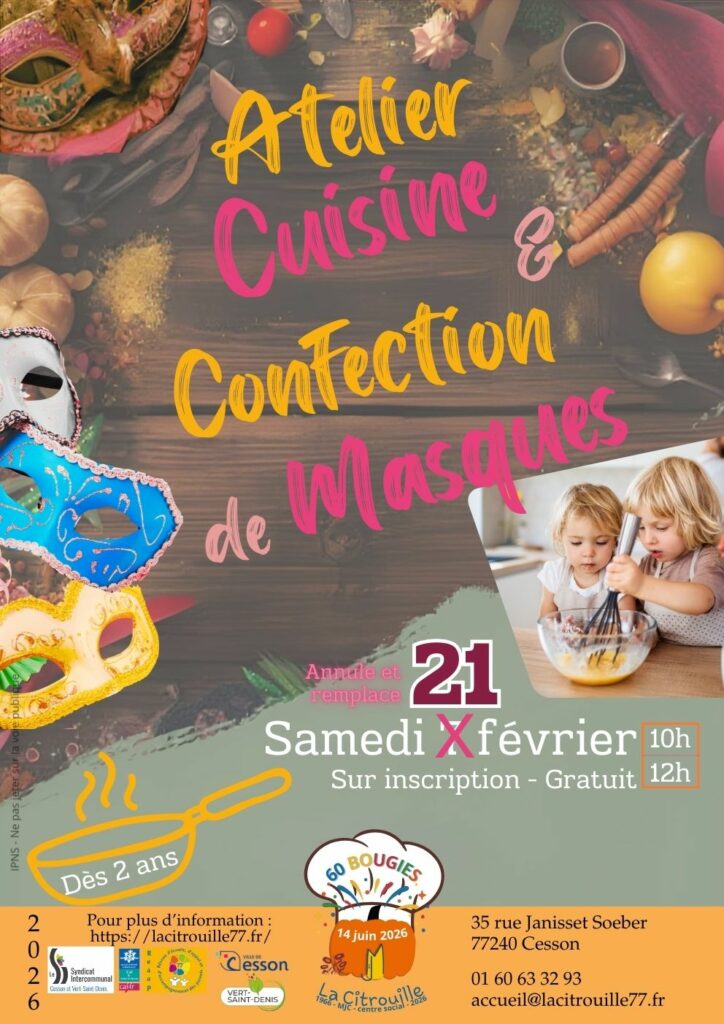 Atelier cuisine et confection de masques
La séance du samedi 7 février est annulée et remplacée le 21 février 2026 de 10h à 12h à La Citrouille de Cesson Vert-Saint-Denis