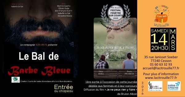 Samedi 14 mars à 20h30 : Théâtre avec "Le bal de barbe bleue" et diffusion du court-métrage "je ne peux rien y faire"...