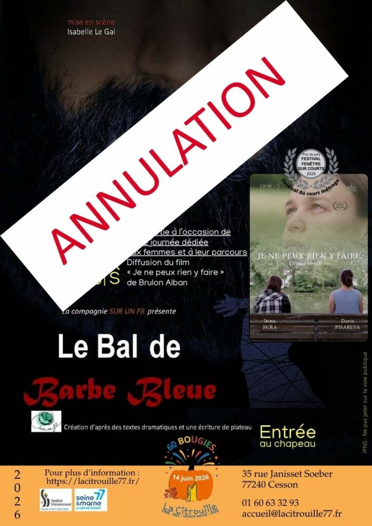 Annulation : Samedi 14 mars - Théâtre avec "Le bal de barbe bleue" et diffusion du court-métrage "je ne peux rien y faire"...