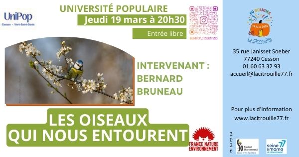 Conférence du 19 mars : Les oiseaux qui nous entourent Intervenant : Bernard BRUNEAU de France Nature Environnement Entrée libre