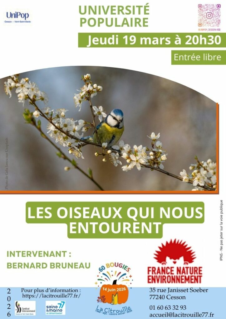 Conférence du 19 mars : Les oiseaux qui nous entourent
Intervenant : Bernard BRUNEAU de France Nature Environnement 
Entrée libre
