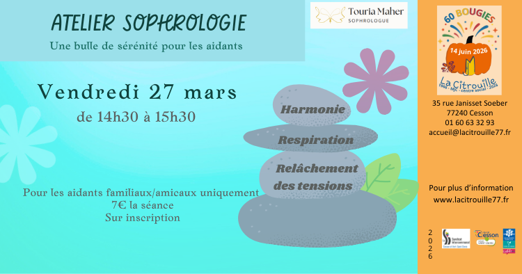Sophrologie : une bulle de sérénité pour les aidants - Vendredi 27 mars 2026 de 14h30 à 15h30 à La Citrouille, MJC Centre social de Cesson Vert-Saint-Denis