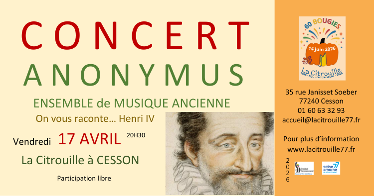 Concert de musique ancienne : "Et si Henri IV revenait le temps d’une soirée ?" par l'ensemble Anonymus, Vendredi 17 avril à 20h30 à La Citrouille, MJC Centre social de Cesson Vert-Saint-Denis