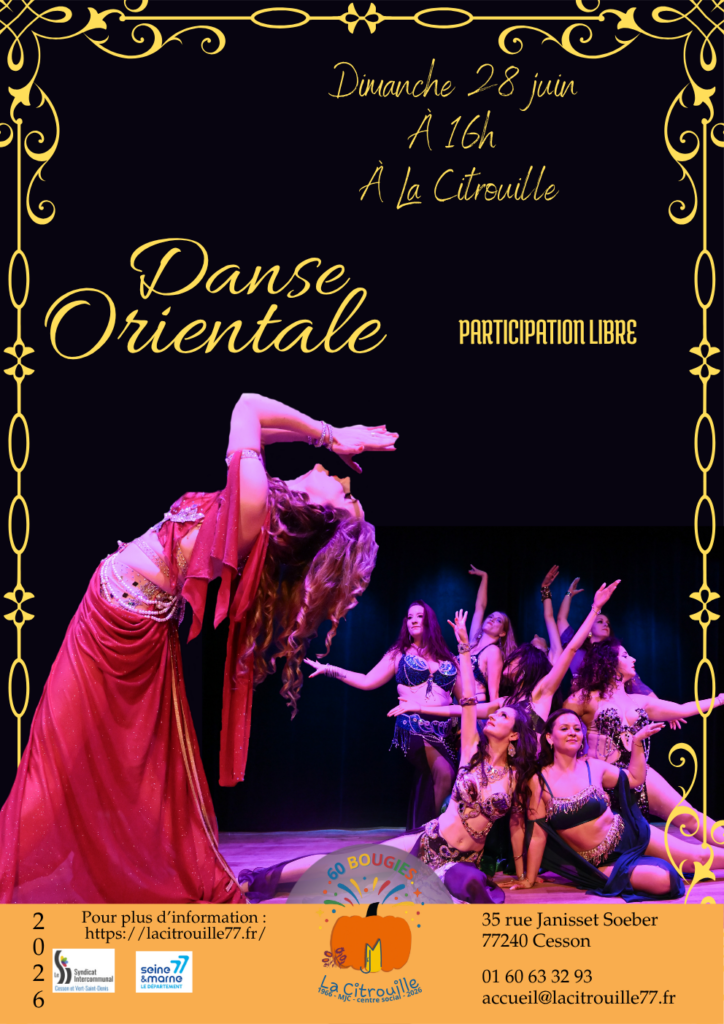 Danse orientale
Dimanche 28  juin à 16h à La Citrouille de Cesson Vert-Saint-Denis