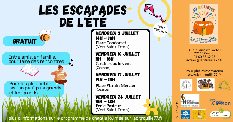 Les Escapades de l’été - 7ème édition Vendredi 3 juillet de 14h à 18h - Place Condorcet (Vert-Saint-Denis) Vendredi 10 juillet de 11h à 18h - Jardin sous le vent (Cesson) Vendredi 17 juillet de 15h à 18h - Place Firmin Mercier (Cesson) Vendredi 24 juillet de 15h à 18h - Ecole Pasteur (Vert-Saint-Denis)