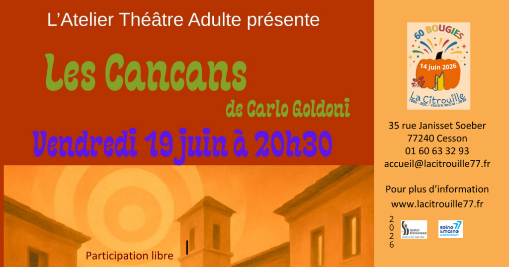 ”Les Cancans”, représentation des ateliers Théâtre adulte Vendredi 19 juin à 20h30 à La Citrouille, MJC de Cesson Vert-Saint-Denis