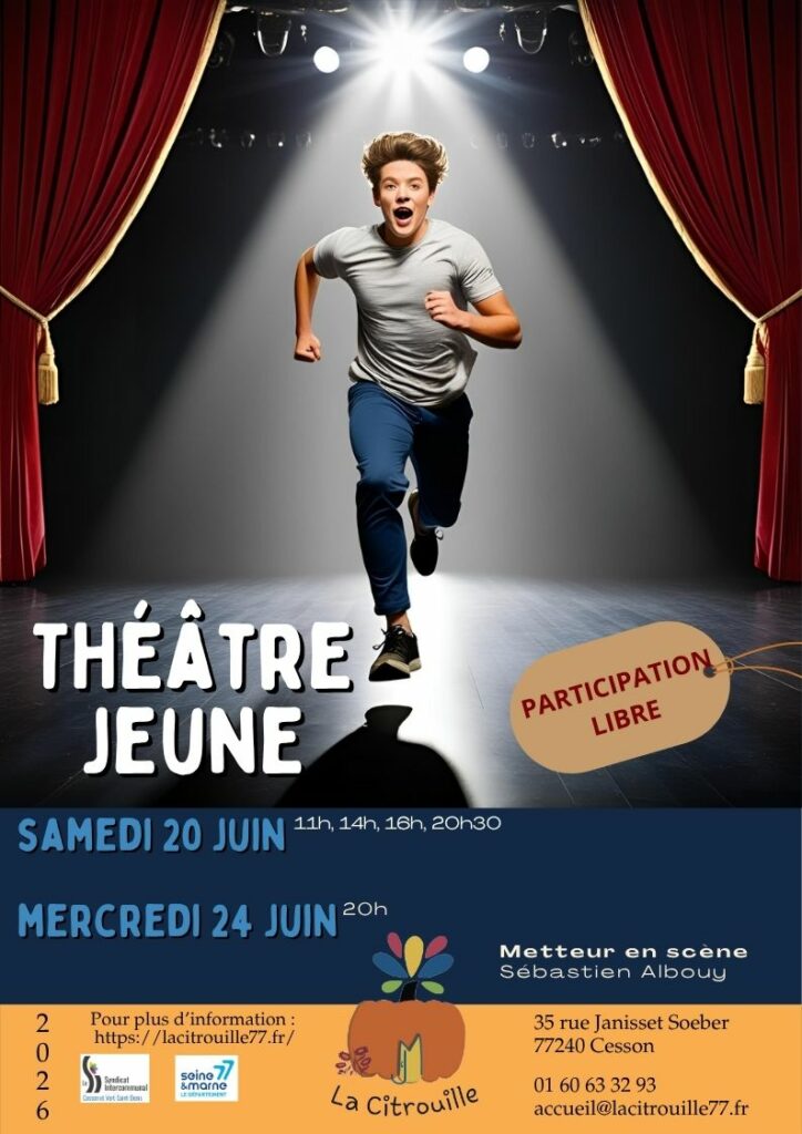 Représentation des ateliers Théâtre Jeune
Samedi  20 juin à 11h, 14h, 16h, 20h30
Mercredi 24 juin à 20h
à La Citrouille de Cesson Vert-Saint-Denis