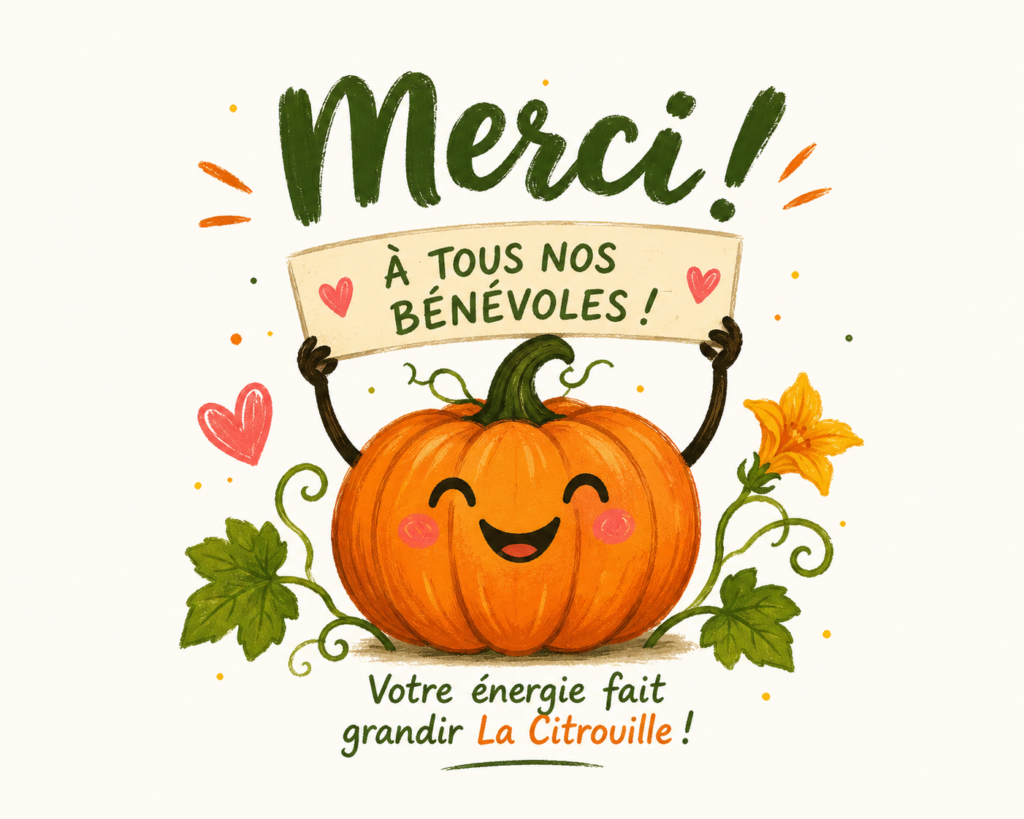 Merci à tous nos bénévoles !
-----
La Citrouille