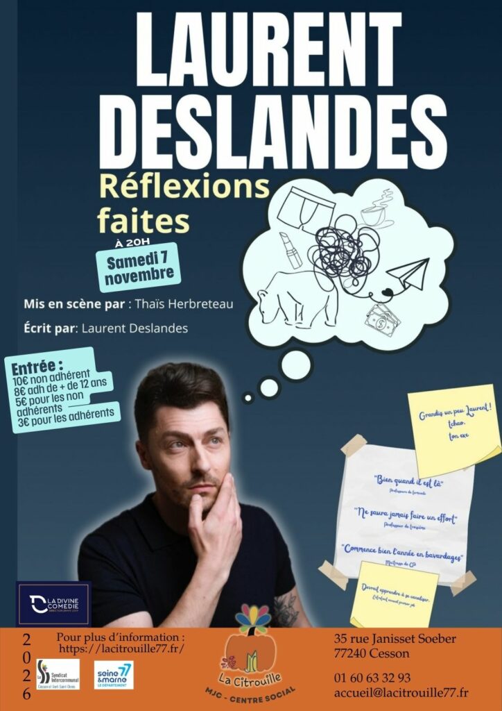Théâtre avec Laurent Deslandes : "Réflexions faites", Samedi 7 novembre 2026 à 20h à La Citrouille de Cesson Vert-Saint-Denis