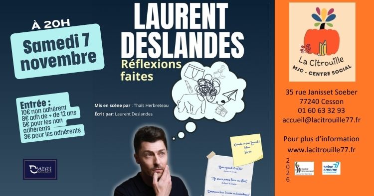 Théâtre avec Laurent Deslandes : "Réflexions faites", Samedi 7 novembre 2026 à 20h à La Citrouille de Cesson Vert-Saint-Denis