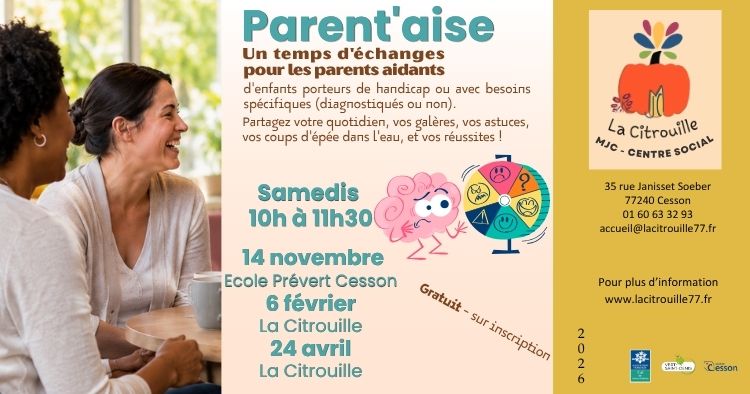 Parent'aise : un temps d'échanges pour les parents aidants samedis, 14 novembre 2026, 6 février, 24 avril 2027 de 10h à 11h30 au groupe scolaire Jacques Prévert à Cesson