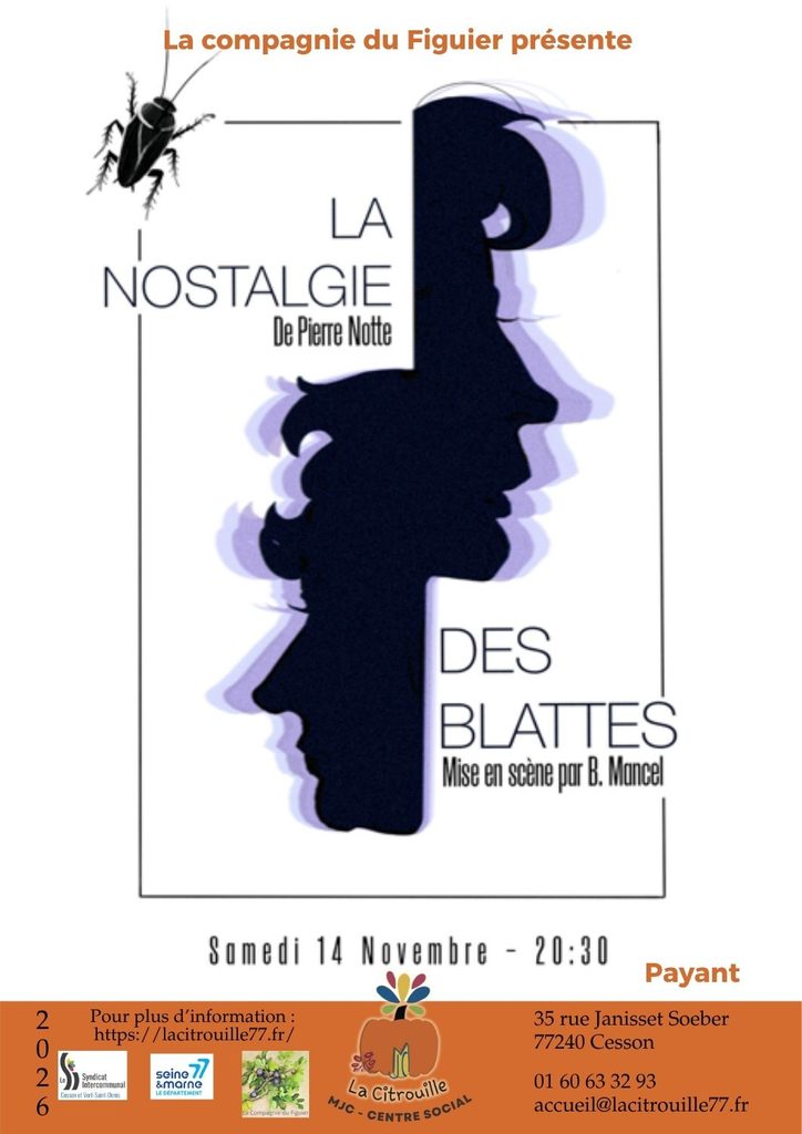 Théâtre - La Nostalgie des Blattes par la compagnie du Figuier
Samedi 14 novembre 2026 à 20h30 à La Citrouille, MJC centre social de Cesson Vert-Saint-Denis